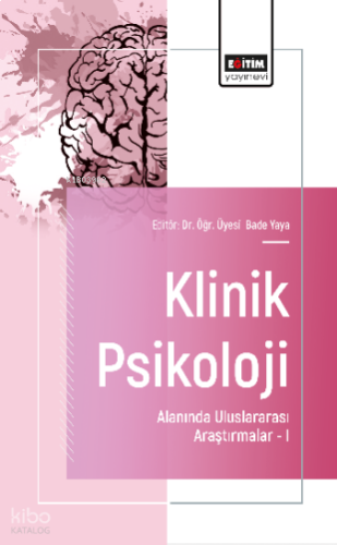 Klinik Psikoloji Alanında Uluslararası Araştırmalar -I