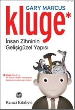 Kluge; İnsan Zihninin Gelişigüzel Yapısı