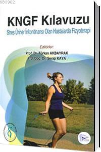 KNGF Kılavuzu; Stres Üriner İnkontinansı Olan Hastalarda Fizyoterapi