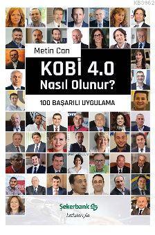 KOBİ 4.0 Nasıl Olunur?; 100 Başarılı Uygulama