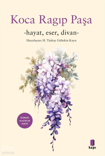 Koca Râgıp Paşa Divanı;Hayat , Eser , Divan