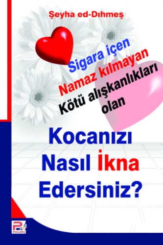 Kocanızı Nasıl İkna Edersiniz?