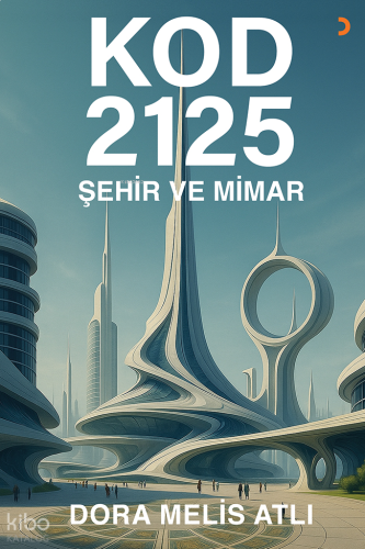 Kod 2125: Şehir ve Mimar