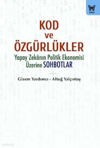 Kod ve Özgürlükler;Yapay Zekanın Politik Ekonomisi Üzerine Sonbahar