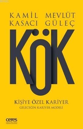 Kök - Kişiye Özel Kariyer; Geleceğin Kariyer Modeli