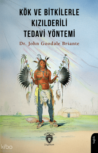 Kök ve Bitkilerle Kızılderili Tedavi Yöntemi