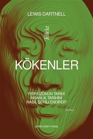 Kökenler; Yeryüzünün Tarihi İnsanlık Tarihini Nasıl Şekillendirdi?