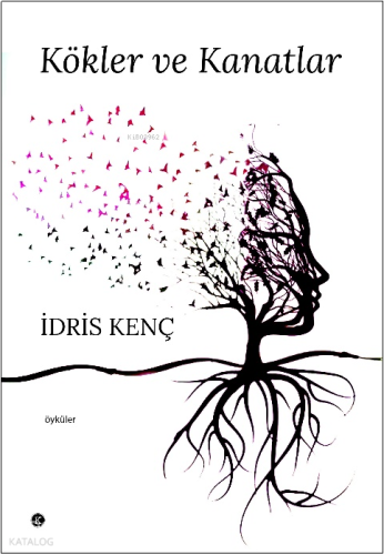 Kökler ve Kanatlar