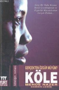 Köle; Gerçekten Özgür müyüm?