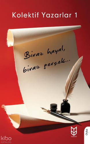 Kolektif Yazarlar 1;Biraz Hayal Biraz Gerçek