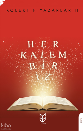 Kolektif Yazarlar 2;Her Kalem Bir İz