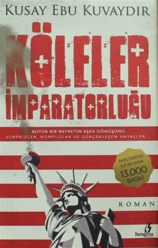 Köleler İmparatorluğu; Büyük Bir Nefretin Aşka Dönüşümü