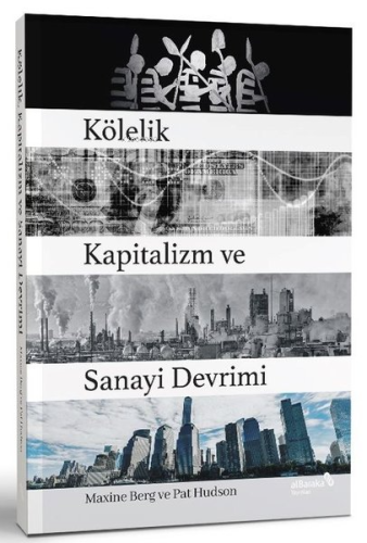 Kölelik Kapitalizm ve Sanayi Devrimi