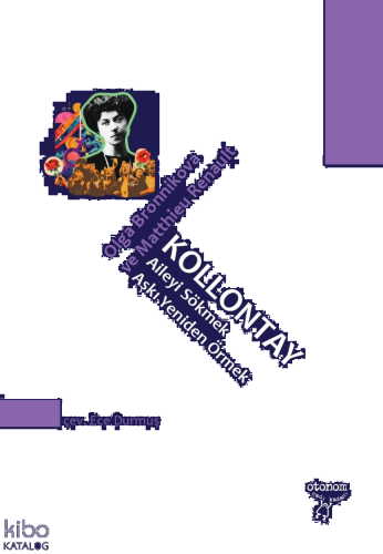 Kollontay ;Aileyi Sökmek, Aşkı Yeniden Örmek