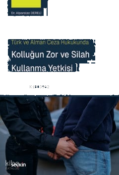 Kolluğun Zor ve Silah Kullanma Yetkisi