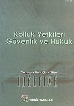 Kolluk Yetkileri Güvenlik ve Hukuk