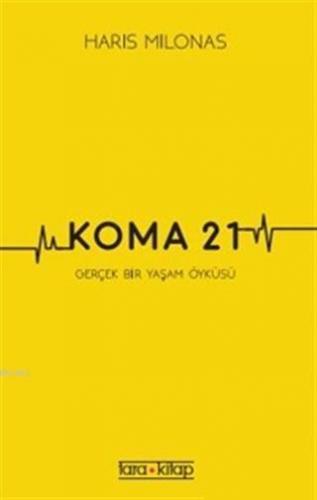 Koma 21; Gerçek Bir Yaşam Öyküsü