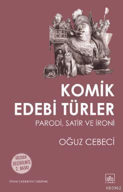 Komik Edebi Türler; Parodi, Satir ve İroni