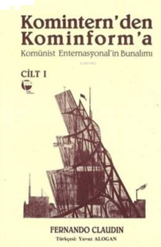 Komintern`den Kominforma - Cilt 1