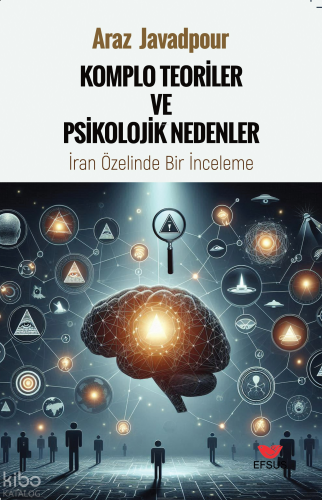 Komplo Teoriler ve Psikolojik Nedenler;İran Özelinde Bir İnceleme
