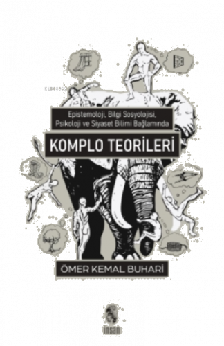 Komplo Teorileri;Epistemoloji, Bilgi Sosyolojisi, Psikoloji ve Siyaset Bilimi Kapsamında