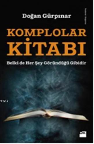 Komplolar Kitabı; Belki de her şey göründüğü gibidir