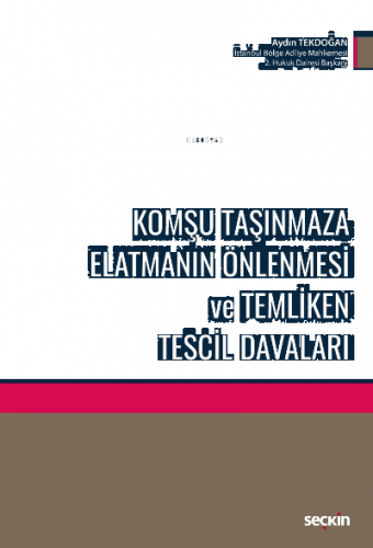 Komşu Taşınmaza Elatmanın Önlenmesi ve Temliken Tescil Davaları