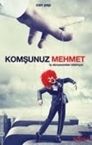 Komşunuz Mehmet  İş Dünyasından bildiriyor