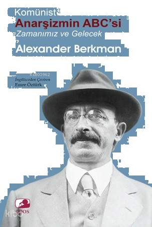 Komünist Anarşizmin ABC'si ;Zamanımız ve Gelecek