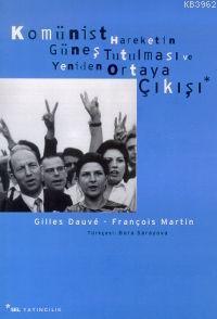 Komünist Hareketin Güneş Tutulması ve Yeniden Ortaya Çıkışı