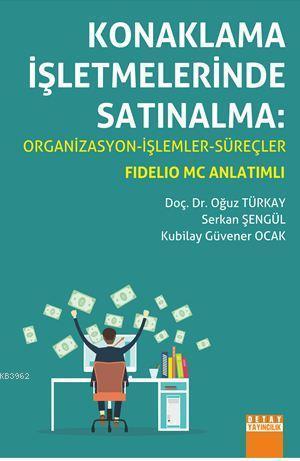 Konaklama İşletmelerinde Satınalma Organizasyon-İşlemler-Süreçler / Fi
