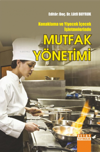 Konaklama Ve Yiyecek İçecek İşletmelerinde Mutfak Yönetimi