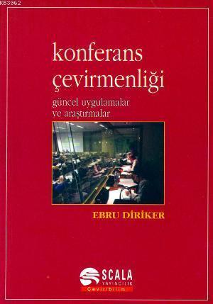 Konferans Çevirmenliği; Güncel Uygulamalar ve Araştırmalar