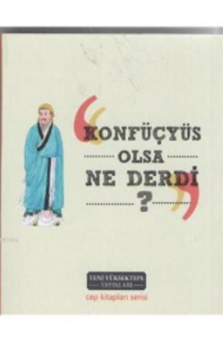 Konfüçyüs Olsa Ne Derdi ?