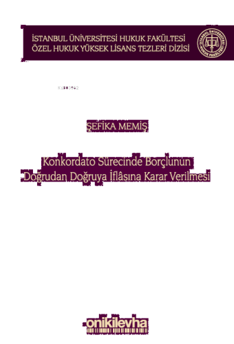 Konkordato Sürecinde Borçlunun Doğrudan Doğruya İflasına Karar Verilmesi