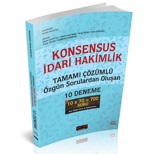 Konsensus İdari Hakimlik;Tamamı Çözümlü ​Özgün Sorulardan Oluşan 10 Deneme