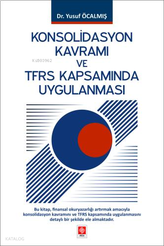 Konsolidasyon Kavramı ve TFRS Kapsamında Uygulanması
