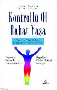 Kontrollü Ol Rahat Yaşa; Yeni Bin Yılda Ruhsal Sağlığınızı Korumanın Yolları