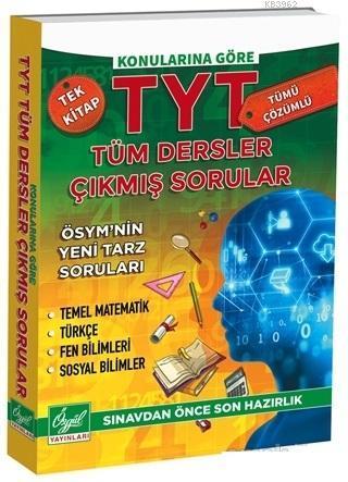 Konularına Göre TYT Tüm Dersler Çıkmış Sorular - Tümü Çözümlü ÖSYM'nin Yeni Tarz Soruları