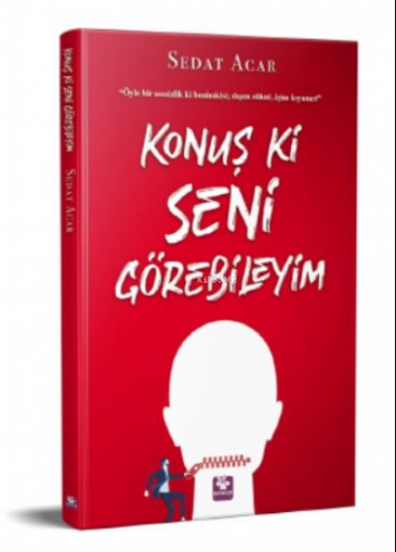 Konuş ki Seni Görebileyim;Öyle Bir Sessizlik ki Benimkisi Dışık Sukut İçim Kıyamet