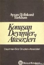 Konuşan Deyimler  ve Atasözleri Sözlüğü