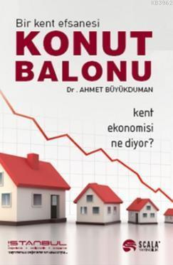 Konut Balonu; Bir Kent Efsanesi