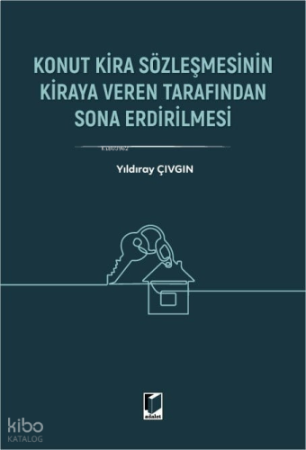 Konut Kira Sözleşmesinin Kiraya Veren Tarafından Sona Erdirilmesi