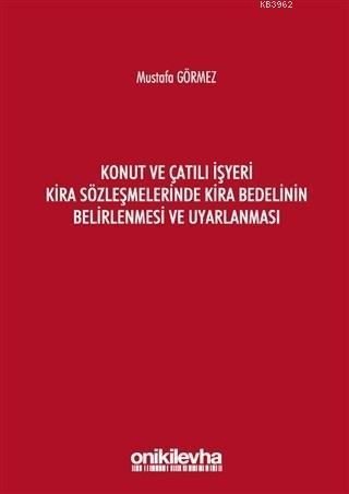Konut ve Çatılı İşyeri Kira Sözleşmelerinde Kira Bedelinin Belirlenmesi ve Uyarlanması