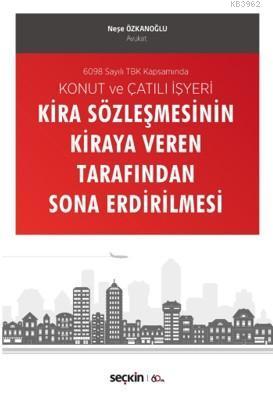 Konut ve Çatılı İşyeri Kira Sözleşmesinin Kiraya Veren Tarafından Sona Erdirilmesi