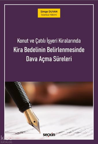 Konut ve Çatılı İşyeri Kiralarında Kira Bedelinin Belirlenmesinde Dava Açma Süreleri