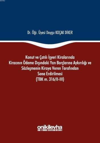 Konut ve Çatılı İşyeri Kiralarında Kiracının Ödeme Dışındaki Yan Borçlarına Aykırılığı ve Sözleşmeni
