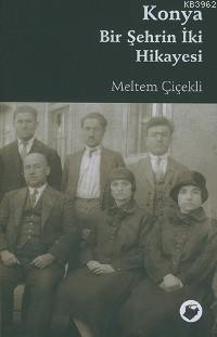Konya; Bir Şehrin İki Hikayesi
