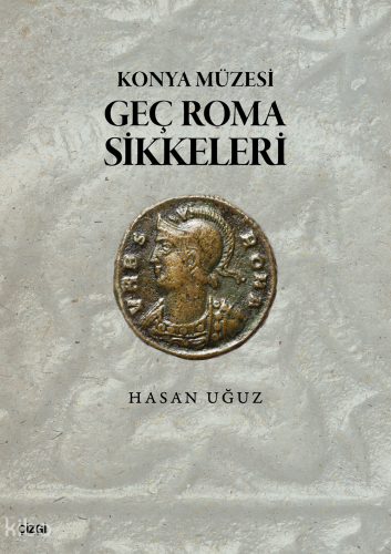 Konya Müzesi Geç Roma Sikkeleri