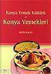 Konya Yemek Kültürü ve Konya Yemekleri (Ciltli)